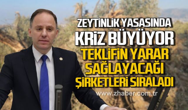 Zeytinlik Yasasında kriz büyüyor! Deniz Yavuzyılmaz teklifin yarar sağlayacağı şirketleri sıraladı!