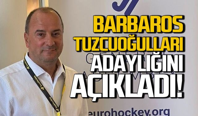 Barbaros Tuzcuoğulları aday olduğunu açıkladı