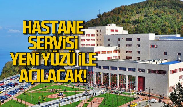 Hastane servisi yeni yüzü ile açılacak!