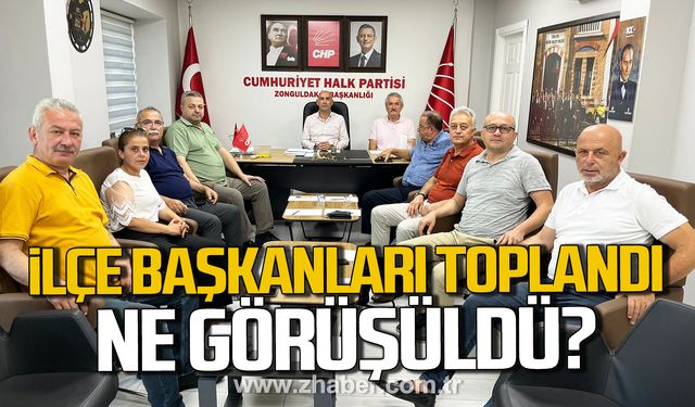 CHP ilçe başkanları toplandı! Ne görüşüldü?