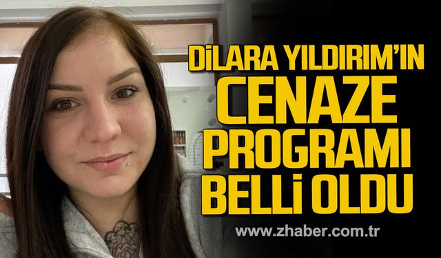 Dilara Yıldırım’ın cenaze programı belli oldu!