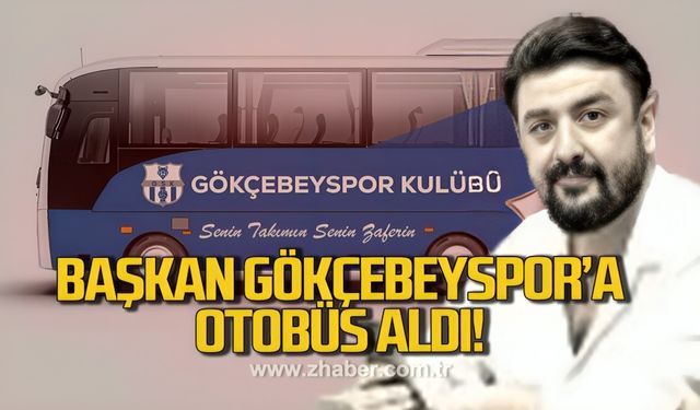 Başkan, Gökçebeyspor’a otobüs aldı!