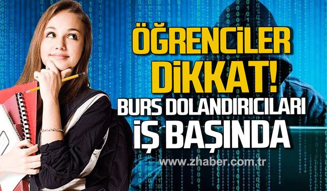 Öğrenciler dikkat! Burs dolandırıcıları iş başında!
