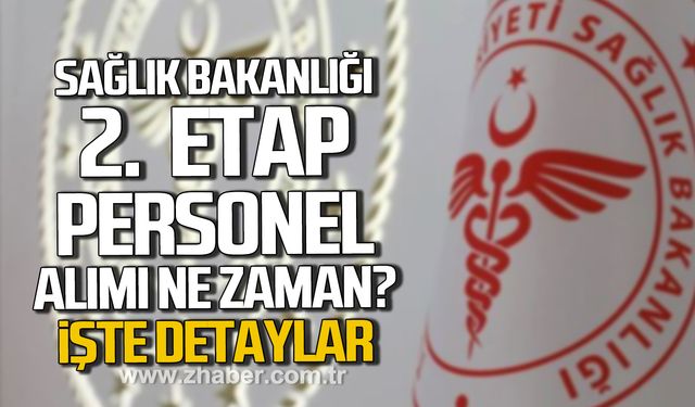 Sağlık Bakanlığı 2. etap personel alımı ne zaman? İşte detaylar...