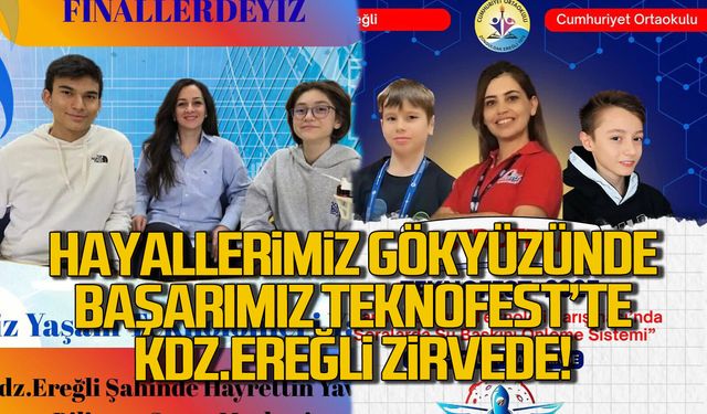 Hayallerimiz Gökyüzünde, Başarımız TEKNOFEST’te: Kdz. Ereğli Zirvede