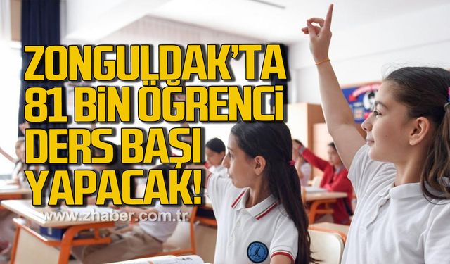 Zonguldak’ta 81 bin öğrenci ders başı yapacak