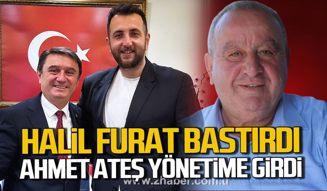 Halil Furat bastırdı! Ahmet Ateş yönetime girdi!