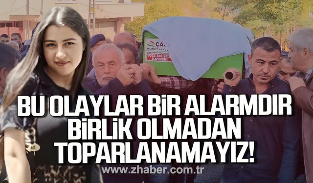 “Bu olaylar bir alarmdır, Birlik olmadan toparlanamayız”