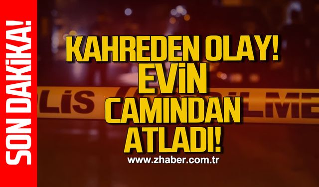 Kahreden olay! Evin camından atladı!