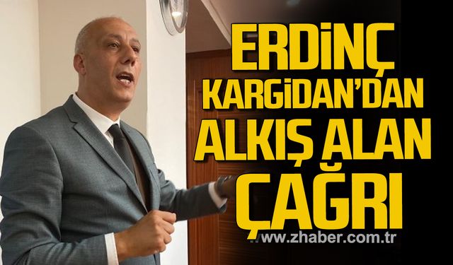 Erdinç Kargidan'dan alkış alan çağrı!