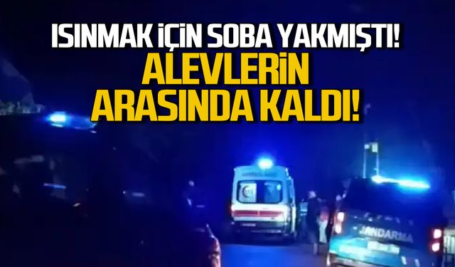 Isınmak için soba yakmıştı! Yaşlı kadın alevlerin arasında kaldı!