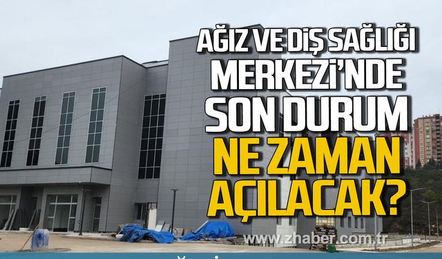 Kdz. Ereğli'de Ağız ve Diş Sağlığı Merkezi’nde son durum! Ne zaman açılacak?