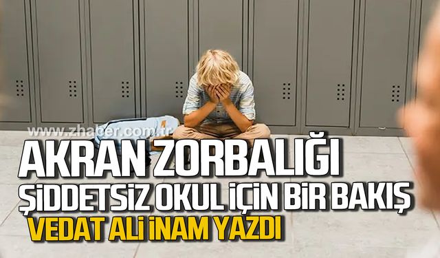 Akran Zorbalığı: Şiddetsiz Okul İçin Bir Bakış