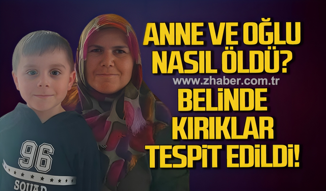 Anne ve oğlu nasıl öldü? Belinde kırıklar tespit edildi!