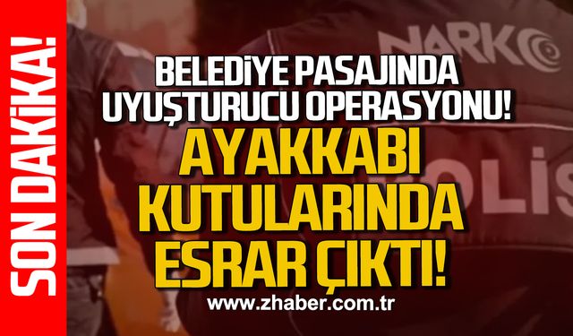 Zonguldak Belediye pasajına operasyon! Ayakkabı kutularında esrar çıktı!