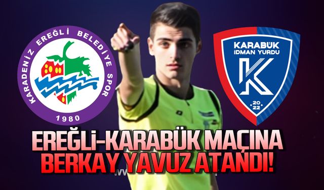 Ereğli- Karabük maçına Berkay Yavuz atandı