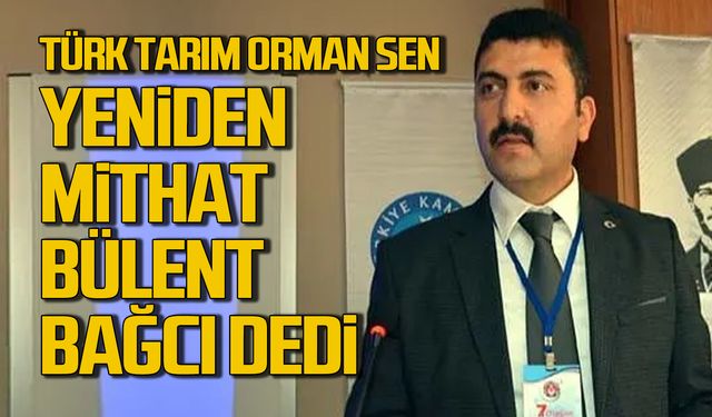 Türk Tarım Orman Sen yeniden Bağcı dedi!
