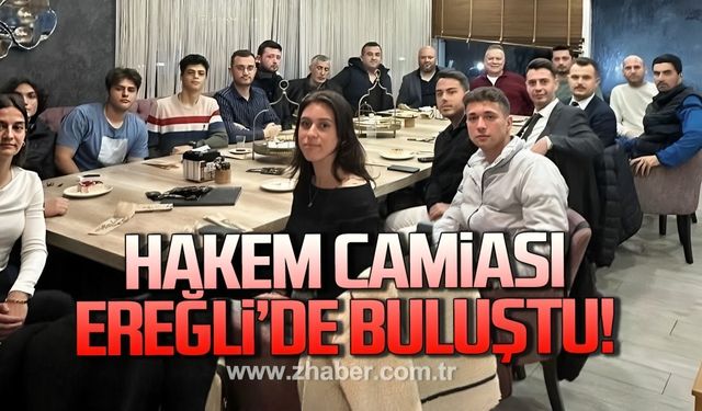 Hakem camiası Ereğli'de buluştu!
