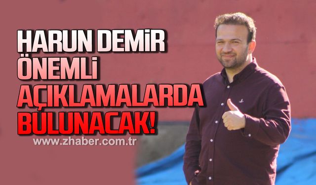 Harun Demir, önemli açıklamalarda bulunacak!