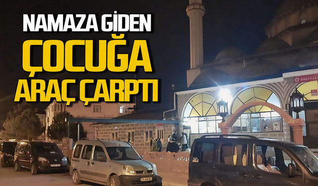 Namaza giden 12 yaşındaki çocuğa otomobil çarptı