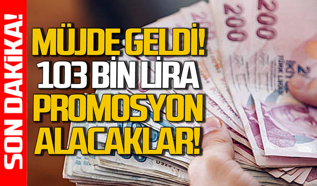 Promosyon anlaşması imzalandı: 103 bin lira alacaklar!