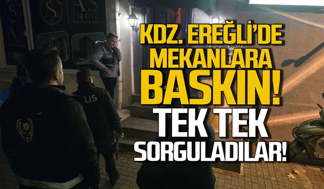Kdz. Ereğli'de mekanlara şok baskın!