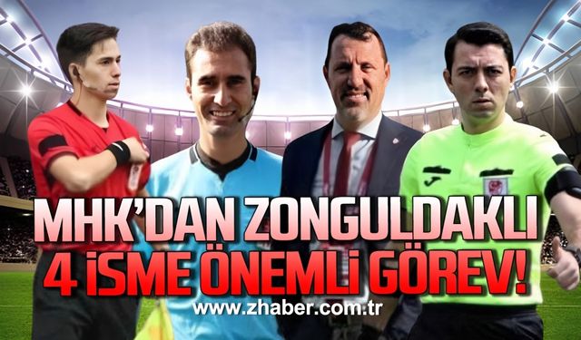 MHK Zonguldaklı 4 ismi önemli maçlarda görevlendirdi!