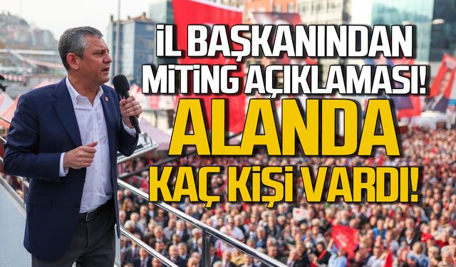 Özgür Özel mitinginde kaç kişi vardı? İl Başkanı neler söyledi?