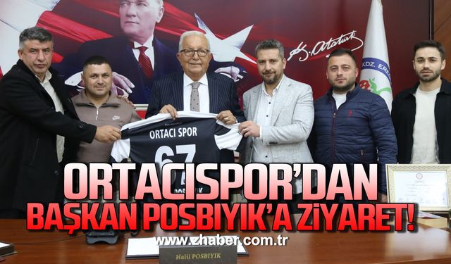 Ortacıspor’dan Başkan Posbıyık'a ziyaret