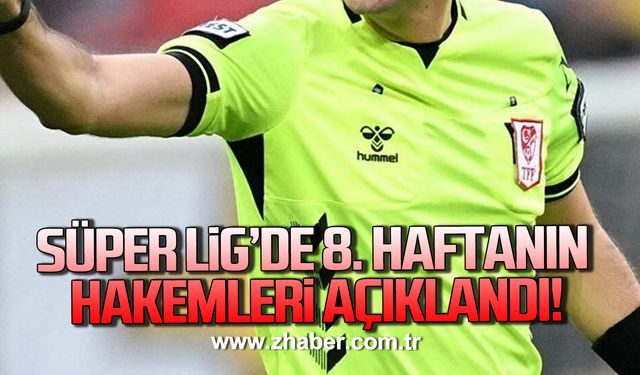 Süper Lig’de 8. Hafta maçlarını yönetecek hakemler açıklandı!