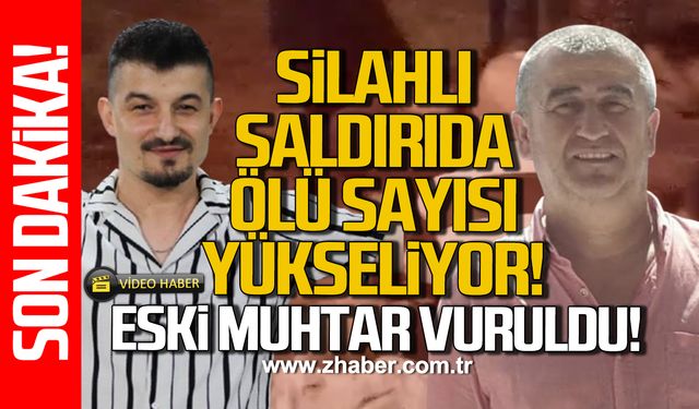 Zonguldak Çaycuma'da ölü sayısı yükseliyor! Eski muhtar vuruldu!