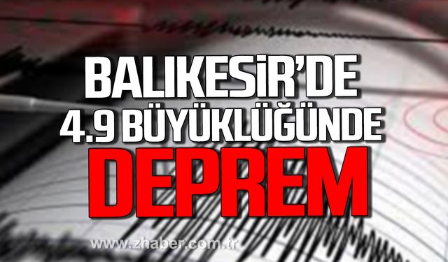 Balıkesir Sındırgı'da 4,9 büyüklüğünde deprem!
