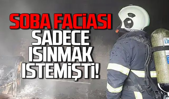 Soba faciası! Sadece ısınmak istemişti!