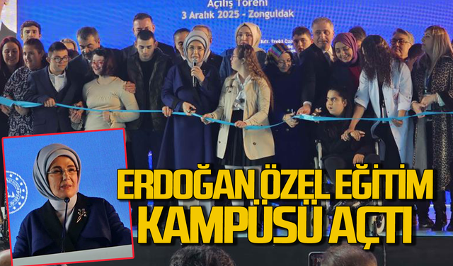 Emine Erdoğan, Karadeniz Ereğli’de özel eğitim kampüsünün açılışına katıldı!