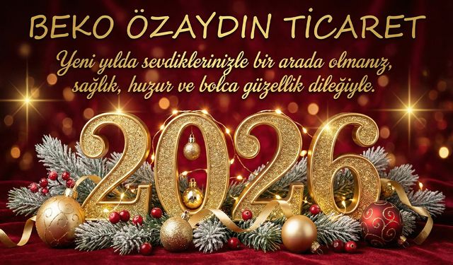 BEKO ÖZAYDIN TİCARET'ten 2026 mesajı