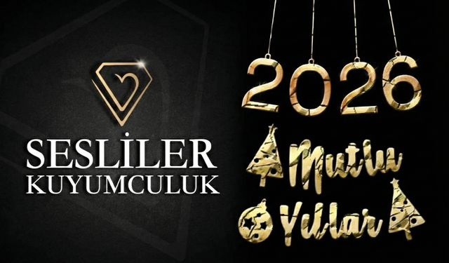 Sesliler Kuyumculuk'tan 2026 yeni yıl mesajı