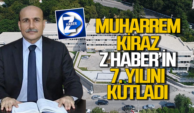 Muharrem Kiraz Z HABER'in 7. kuruluş yıl dönümünü kutladı