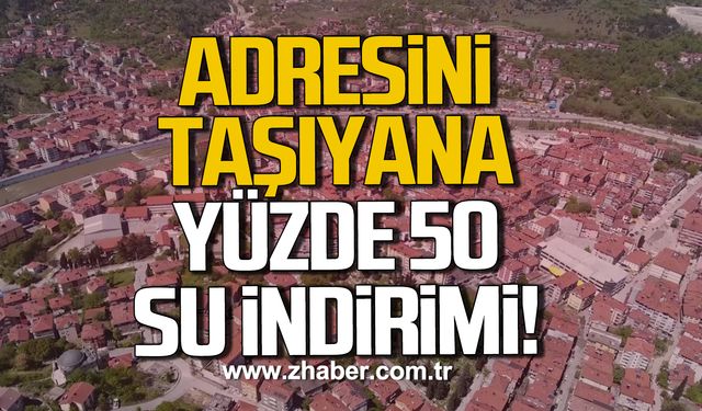 Adresini Devrek’e taşıyana, Suya yüzde 50 indirimi!