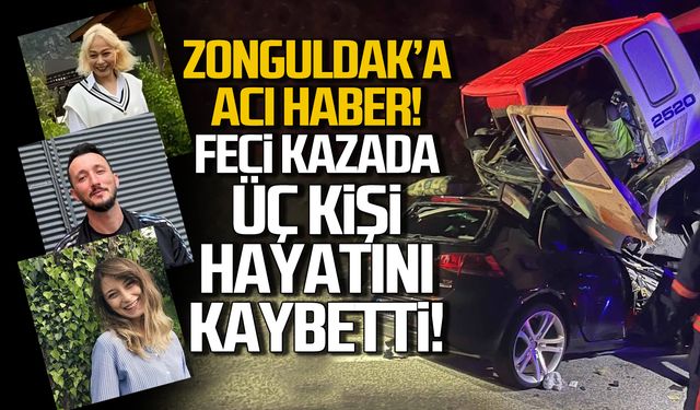 Zonguldak'a acı haber! 3 kişi kazada hayatını kaybetti!