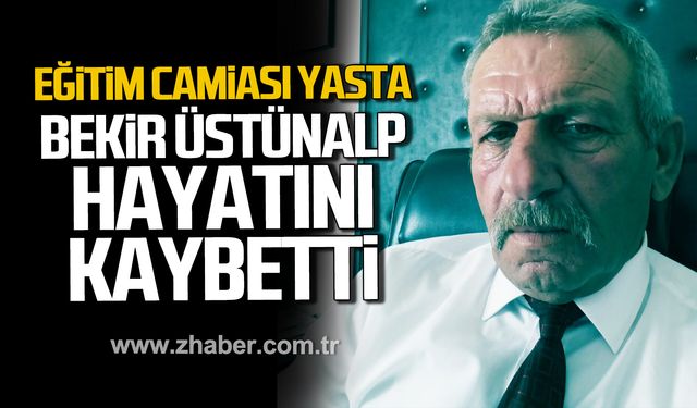Çaycuma’da emekli öğretmen Bekir Üstünalp hayatını kaybetti!