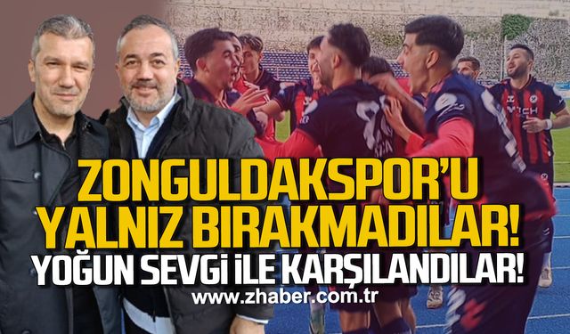 Zonguldakspor'u yalnız bırakmadılar, yoğun sevgi ile karşılandılar