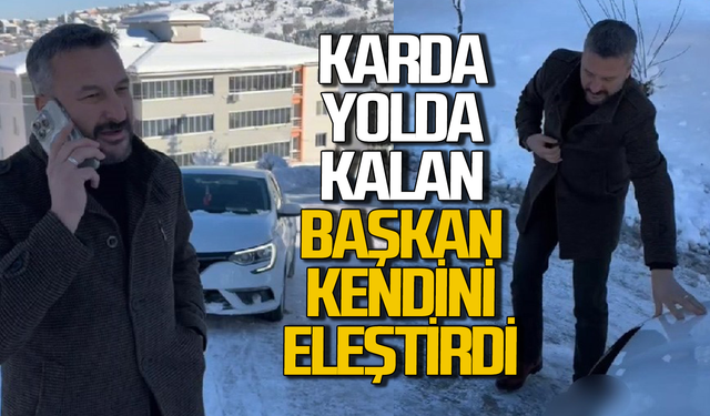 Karda yolda kalan Başkan kendisini eleştirdi: "Demek işimizi iyi yapmıyoruz"