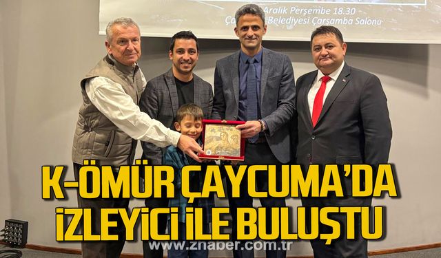 K-ÖMÜR Çaycuma'da izleyici ile buluştu!
