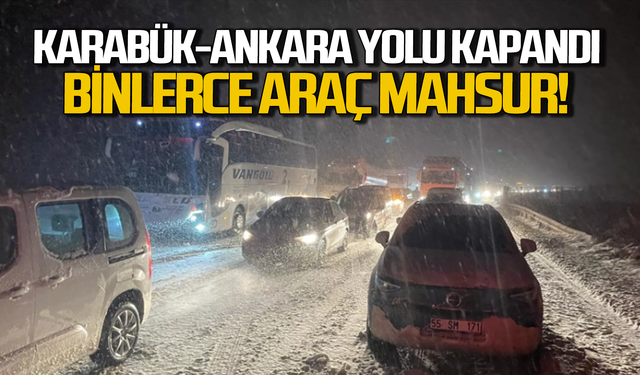 Karabük-Ankara yolu kapandı: Binlerce araç mahsur kaldı