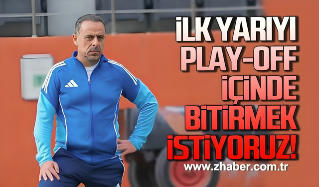 Can Güven: ilk yarıyı Play-Off içinde bitirmek İstiyoruz!