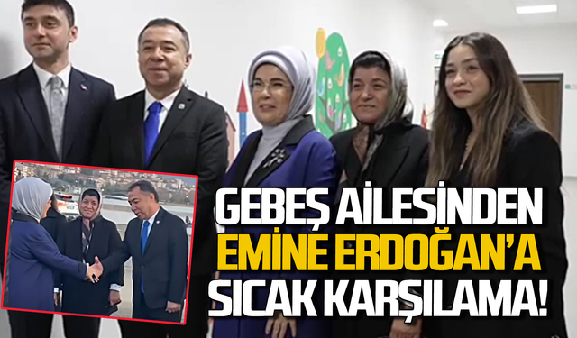 Satılmış Gebeş ve ailesinden Emine Erdoğan’a sıcak karşılama!