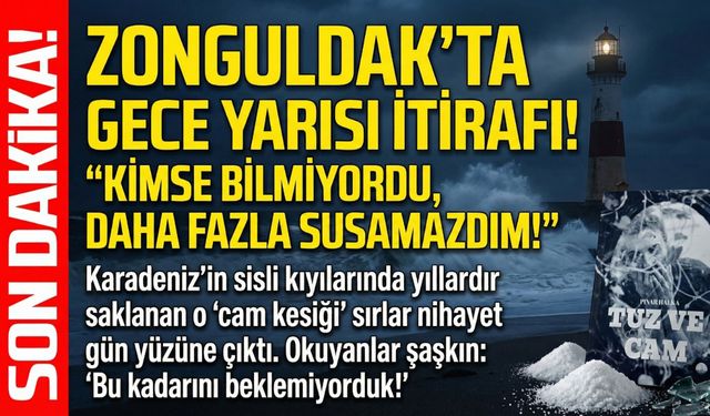Zonguldak’ta gece yarısı itirafı: "Kimse bilmiyordu, daha fazla susamazdım!"