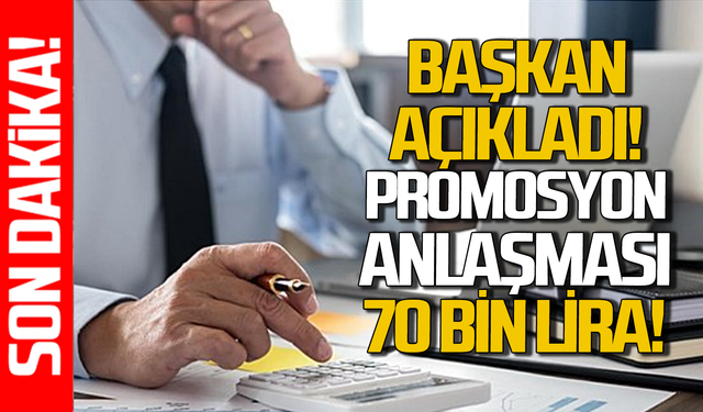 Promosyon anlaşması imzalandı: 70 bin lira alacaklar!