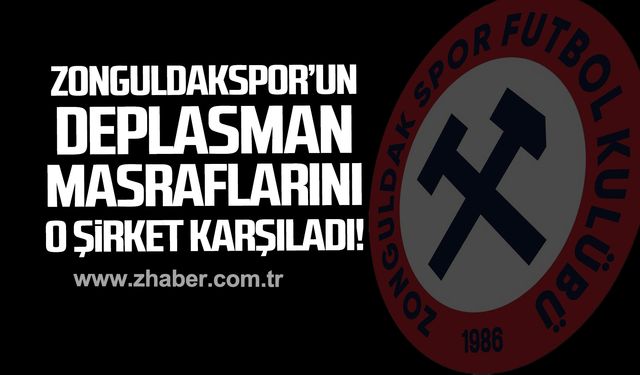 Zonguldakspor'un deplasman masraflarını o şirket karşıladı!