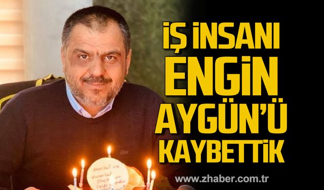 Engin Aygün hayatını kaybetti.